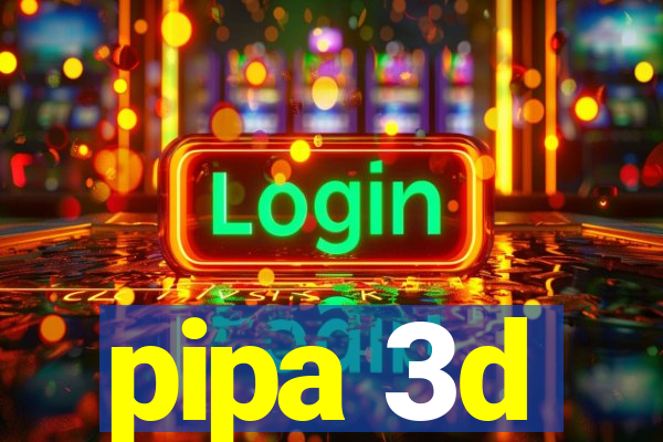 pipa 3d